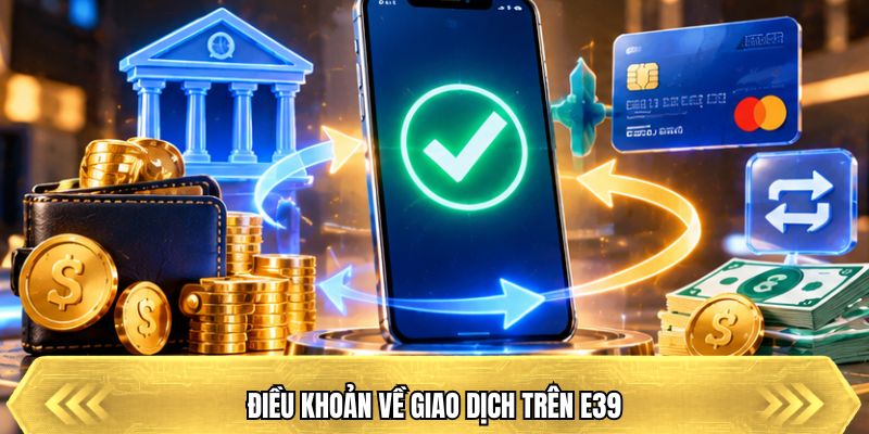 Điều khoản về giao dịch trên E39